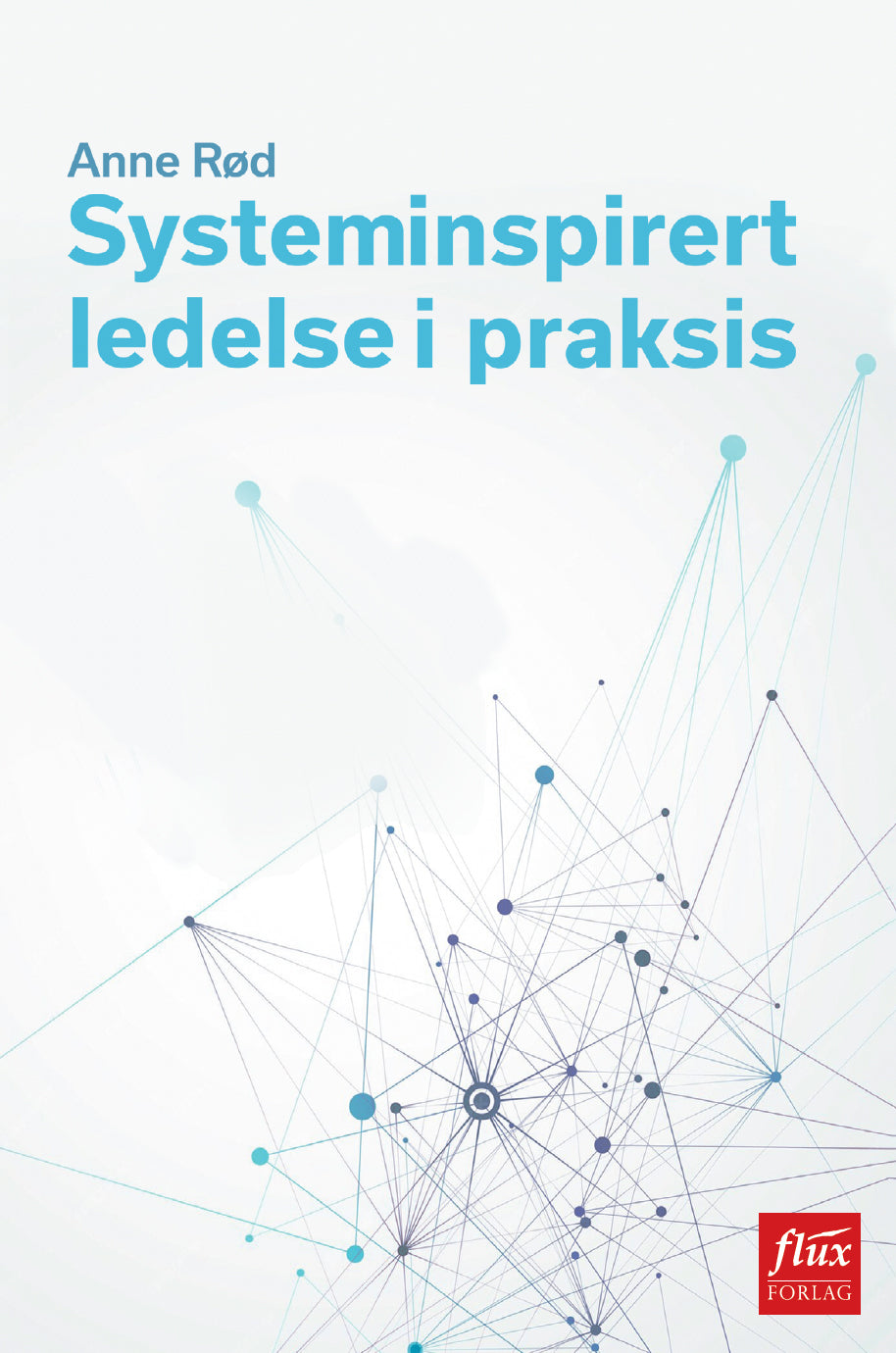 Systeminspirert ledelse i praksis